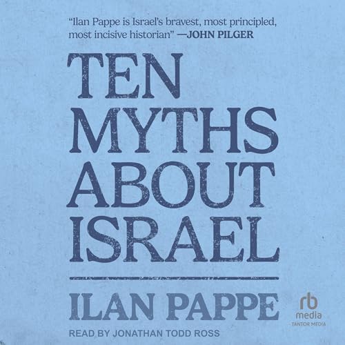 Ten Myths About Israel by Ilan Pappe episode artwork