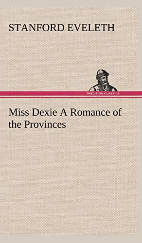 Miss Dexie A Romance of the Provinces