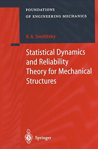 Statistical Dynamics and Reliability Theory for Mechanical Structures (Foundations of Engineering Mechanics) view 2