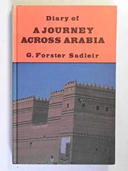 Diary Of A Journey Across Arabia: From El Khatif In The Persian Gulf, To Yambo In The Red Sea, During The Year 1819