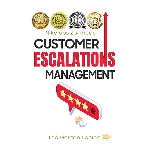 Customer Escalations Management: The Golden Recipe(The ultimate guide on how to provide amazing customer service and exceptional customer experience)