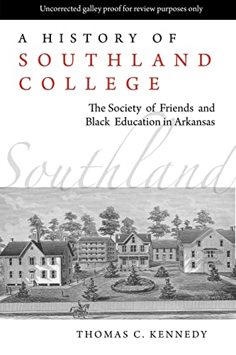 A History of Southland College: The Society of Friends and Black Education in Arkansas
