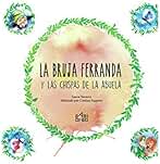 La bruja Ferranda y las chispas de la abuela (LA CASITA ESDRUJULA)