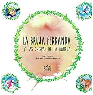 La bruja Ferranda y las chispas de la abuela (LA CASITA ESDRUJULA)