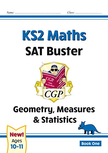 New KS2 Maths SAT Buster: Geometry, Measures & Statistics - Book 1: perfect for home learning: Geometry, Measures and Statistics New KS2 Maths SAT Buster: Geometry, Measures & Statistics - Book 1: perfect for home learning: Geometry, Measures and Statistics