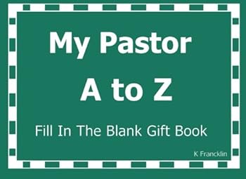 My Pastor A to Z Fill In The Blank Gift Book (A to Z Gift Books)