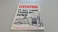 Liverpool: It All Came Tumbling Down... 0950980129 Book Cover