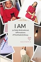I AM: 31 Daily Affirmations #ThisWalkAintEasy B0CWMGJ52P Book Cover