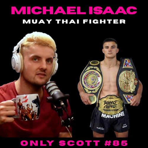EP #85 - Muay Thai Fighter - Michael Isaac Podcast Por  arte de portada