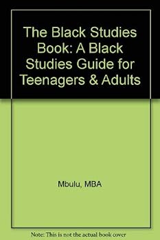 Paperback The Black Studies Book: A Black Studies Guide for Teenagers & Adults Book