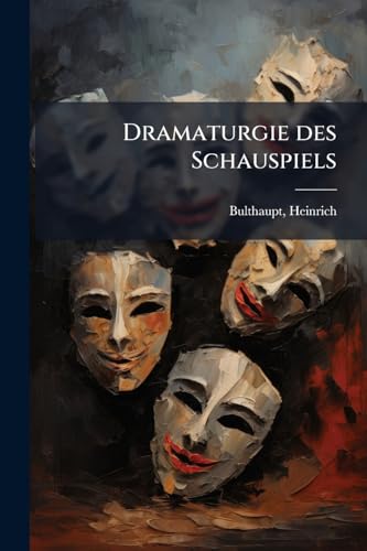 Dramaturgie des Schauspiels: 3 (German Edition)
