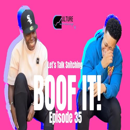 Let&rsquo;s Talk Snitching: Boof It!