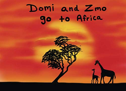 Domi and Zmo go to Africa: Volume 2 of The Adventures of Domi and Zmo