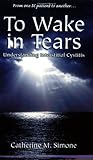 To Wake in Tears: Understanding Interstitial Cystitis