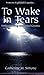 To Wake in Tears: Understanding Interstitial Cystitis
