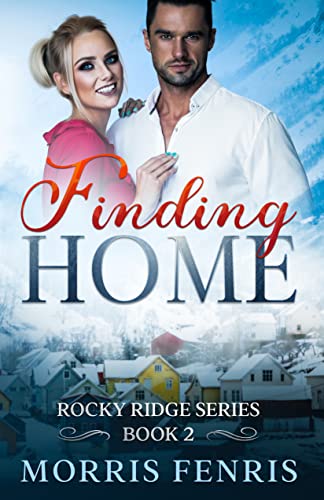 Finding Home: Heartwarming Contemporary Christian Romance Book (Rocky Ridge Series