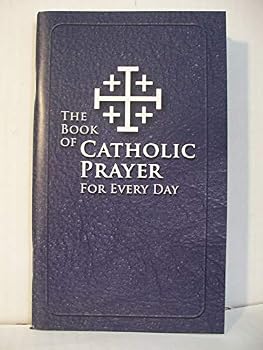 Unknown Binding The Book of Catholic Prayer for Every Day Book