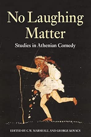 No Laughing Matter: Studies In Athenian Comedy New Edition book cover