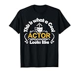 This is What A Cool Actor Looks Like Acting Gift T-Shirt