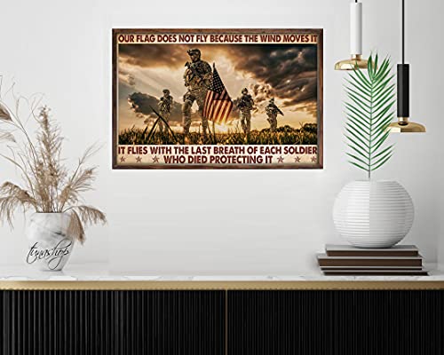 Mugmug Poster Veteran's Day Gifts Veteran Soldier Poster Our Flag Does Not Fly Because The Wind Moves It Poster No Frame(24x16)
