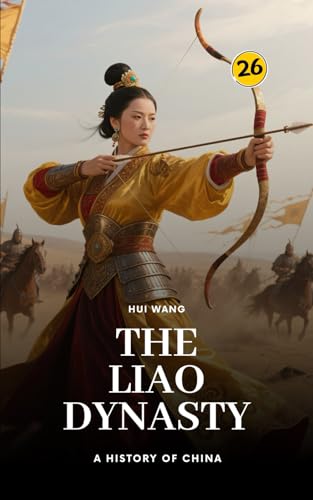The Liao Dynasty: A History of China: PART TWO