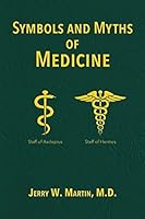 Symbols & Myths of Medicine 1938905377 Book Cover