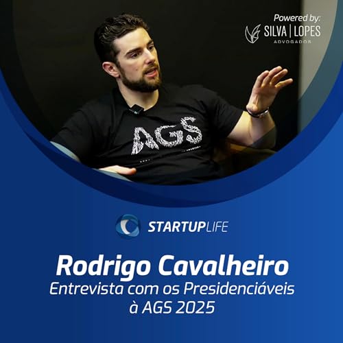 『Rodrigo Cavalheiro | Entrevista com os presidenciáveis à AGS 2026/27 | Startup Life』のカバーアート