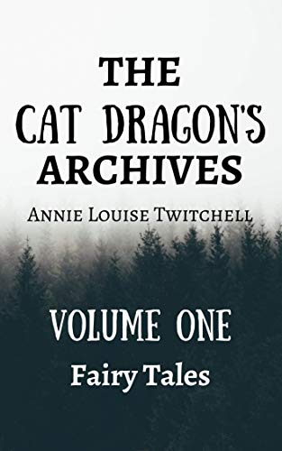 The Cat Dragon's Archive: Volume One: Fairy Tales