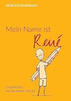 Mein Name ist René 3734577756 Book Cover