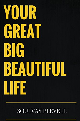 Your Great Big Beautiful Life: Articles and Exercises for your Tranformational Life