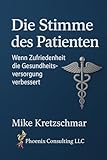 Cover zum Buch Die Stimme des Patienten: Wie Zufried...