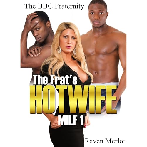 The Frat's Hotwife Milf 1: The BBC Fraternity Audiobook By Raven Merlot cover art