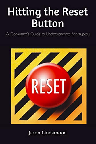 Hitting the Reset Button: A Consumer's Guide to Understanding Bankruptcy