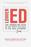 Lower Ed: The Troubling Rise of For-Profit Colleges in the New Economy