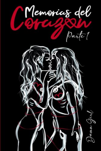 MEMORIAS DEL CORAZÓN: Parte 1 (Spanish Edition)