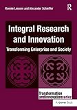 Integral Research and Innovation: Transforming Enterprise and Society (Transformation and Innovation)