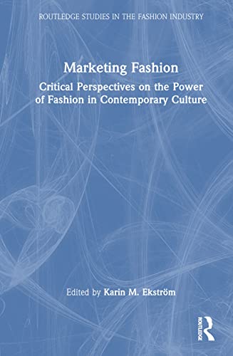 Marketing Fashion (Routledge Studies in the Fashion Industry)