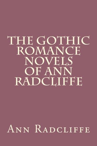 The Gothic Romance Novels of Ann Radcliffe