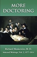 More Doctoring: Selected Writings, Volume 2, 1977-2014 1502426684 Book Cover