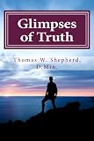 Glimpses of Truth: Systematic Theology from a Metaphysical Christian Perspective