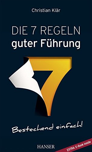Die 7 Regeln guter Führung (plus E-Book inside) Die 7 Regeln guter Führung (plus E-Book inside)