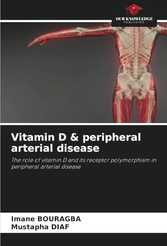 Vitamin D & peripheral arterial disease: The role of vitamin D and its receptor polymorphism in peripheral arterial disease