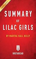 Summary of Lilac Girls by Martha Hall Kelly - Includes Analysis 1683783050 Book Cover