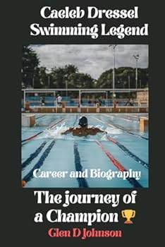 Caeleb Dressel Swimming legend: The journey of a Champion