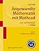 Produktbild Angewandte Mathematik mit Mathcad. Lehr- und Arbeitsbuch: Band 1: Einführung in Mathcad (German Edition)