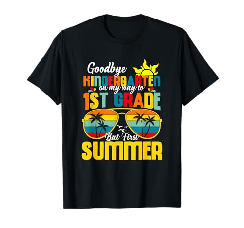 Goodbye Kindergarten First Summer Graduation Last Day Boys T-Shirt