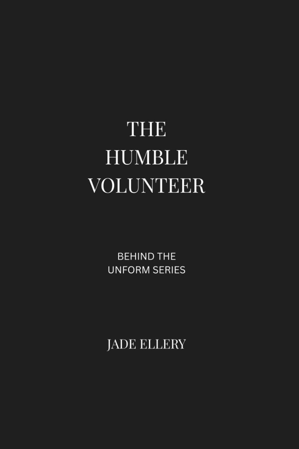 The Humble Volunteer: Quiet service, community contribution, and the deeper meaning found in helping others (Behind the Uniform)