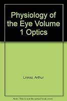 Physiology of the Eye, Volume 1: Optics B000IG1BWW Book Cover
