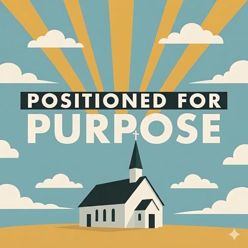 Positioned For Purpose - Part 3: Rethinking God