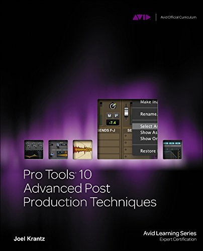 advanced tool design - Pro Tools 10 Advanced Post Production Techniques (Avid Learning)